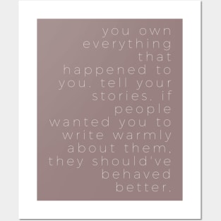 YOU OWN EVERYTHING THAT HAPPENED TO YOU Posters and Art